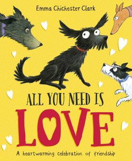 All You Need is Love All You Need is Love