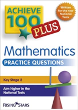 Achieve 100 Plus Maths Practice Questions
