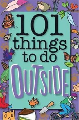 101 Things to do Outside 101 Things to do Outside