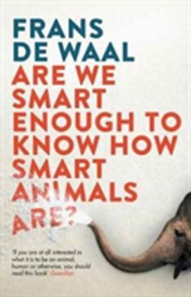 Are We Smart Enough to Know how Smart Animals Are?