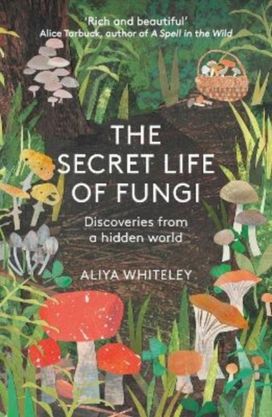 Secret Life of Fungi Secret Life of Fungi