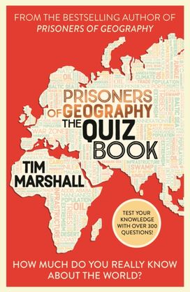 Prisoners of Geography The Quiz Book Prisoners of Geography The Quiz Book