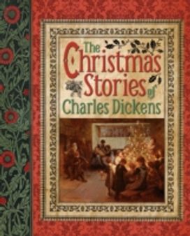 The Christmas Stories of Charles Dickens The Christmas Stories of Charles Dickens