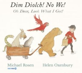 Dim Diolch! No We! / Oh Dear, Look what I got! Dim Diolch! No We! / Oh Dear, Look what I got!