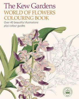Kew Gardens World of Flowers Colouring Book Kew Gardens World of Flowers Colouring Book