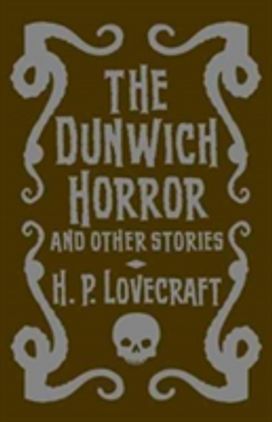 The Dunwich Horror & Other Stories The Dunwich Horror & Other Stories