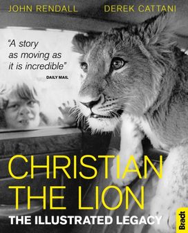 Christian the Lion: the Illustrated Legacy