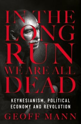 In the Long Run We are All Dead In the Long Run We are All Dead