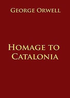Homage to Catalonia Homage to Catalonia