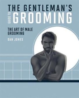 The Gentleman's Guide to Grooming The Gentleman's Guide to Grooming