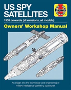 Us Spy Satellite Owners' Workshop Manual Us Spy Satellite Owners' Workshop Manual