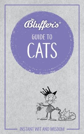 Bluffer's Guide to Cats Bluffer's Guide to Cats