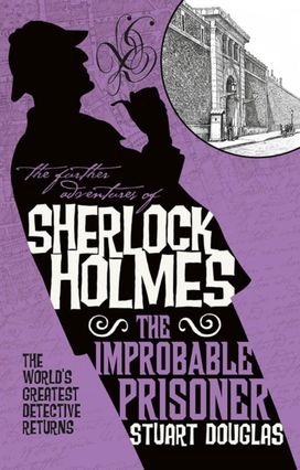 Further Adventures of Sherlock Holmes - the Improbable Prisoner