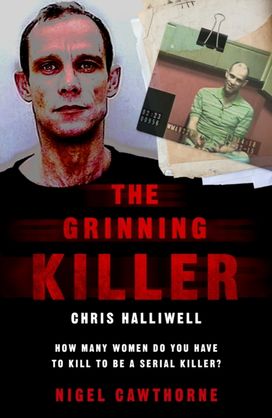 Grinning Killer: Chris Halliwell - How Many Women Do You Have to Kill to Be a Serial Killer?