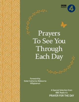 Prayers to See You Through Each Day Prayers to See You Through Each Day