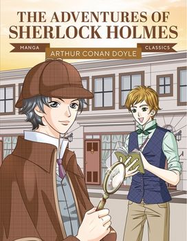 Manga Classics: The Adventures of Sherlock Holmes Manga Classics: The Adventures of Sherlock Holmes