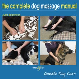 The Complete Dog Massage Manual The Complete Dog Massage Manual