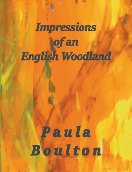 Impressions of an English Woodland Impressions of an English Woodland