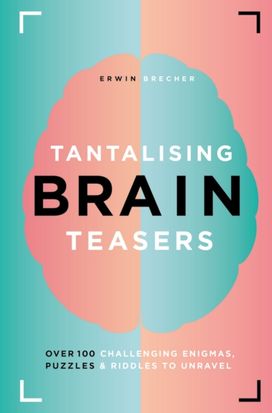 Tantalising Brain Teasers Tantalising Brain Teasers