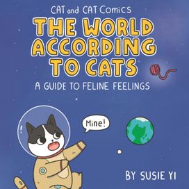 Cat and Cat Comics: the World According to Cats Cat and Cat Comics: the World According to Cats