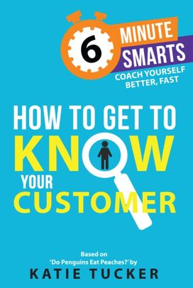 How to Get to Know your Customer How to Get to Know your Customer