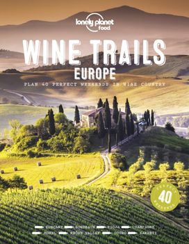 Lonely Planet Wine Trails - Europe Lonely Planet Wine Trails - Europe