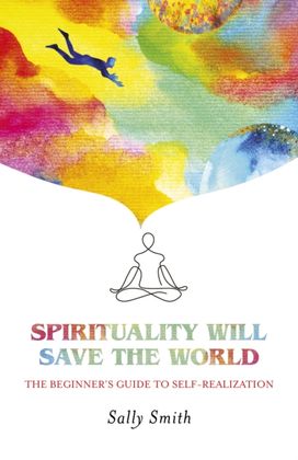Spirituality will Save the World Spirituality will Save the World