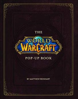 World of Warcraft Pop-Up Book World of Warcraft Pop-Up Book
