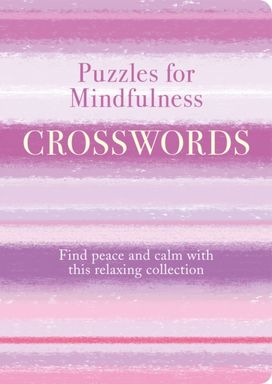 Puzzles for Mindfulness Crosswords Puzzles for Mindfulness Crosswords