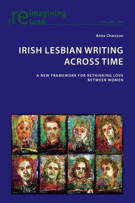 Irish Lesbian Writing Across Time Irish Lesbian Writing Across Time