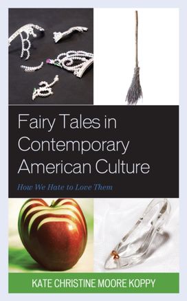 Fairy Tales in Contemporary American Culture Fairy Tales in Contemporary American Culture
