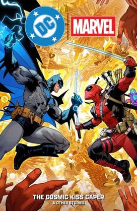 DC/Marvel: The Cosmic Kiss Caper & Other Stories DC/Marvel: The Cosmic Kiss Caper & Other Stories