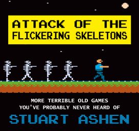 Attack of the Flickering Skeletons Attack of the Flickering Skeletons