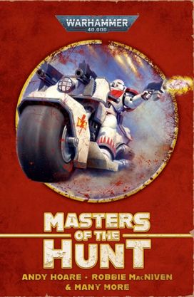 Masters of the Hunt: the White Scars Omnibus