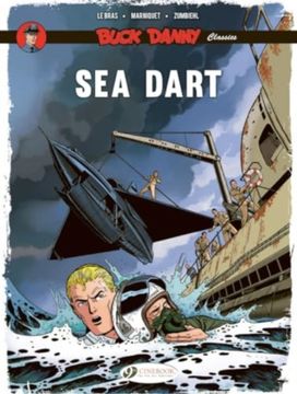 Buck Danny Classics Vol. 7: Sea Dart Buck Danny Classics Vol. 7: Sea Dart