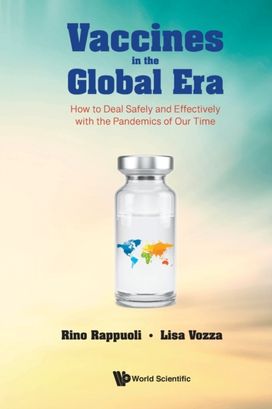 Vaccines in the Global Era: how to Deal Safely and Effectively with the Pandemics of Our Time Vaccines in the Global Era: how to Deal Safely and Effectively with the Pandemics of Our Time