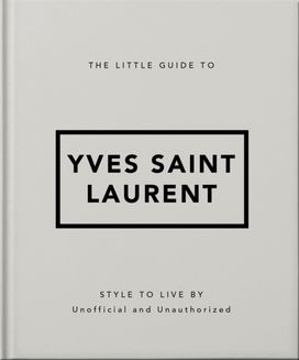 Little Guide to Yves Saint Laurent Little Guide to Yves Saint Laurent