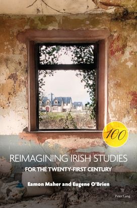 Reimagining Irish Studies for the Twenty-First Century Reimagining Irish Studies for the Twenty-First Century