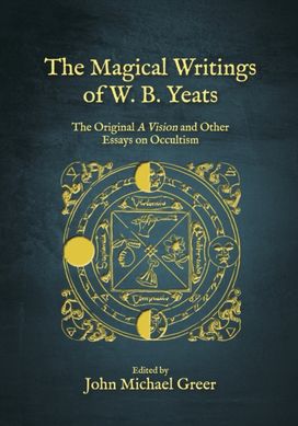 Magical Writings of W.B. Yeats