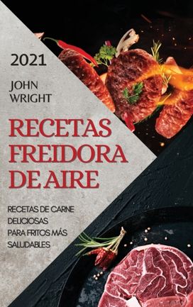 Recetas Freidora De Aire 2021 (Air Fryer Recipes Spanish Edition) Recetas Freidora De Aire 2021 (Air Fryer Recipes Spanish Edition)
