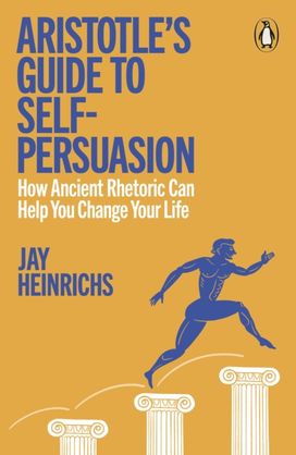 Aristotle's Guide to Self-Persuasion Aristotle's Guide to Self-Persuasion