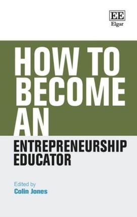 How to Become an Entrepreneurship Educator How to Become an Entrepreneurship Educator
