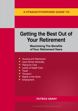 Straightforward Guide to Getting the Best Out of Your Retirement: Revised 2023 Edition Straightforward Guide to Getting the Best Out of Your Retirement: Revised 2023 Edition