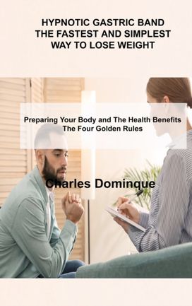 Hypnotic Gastric Band the Fastest and Simplest Way to Lose Weight