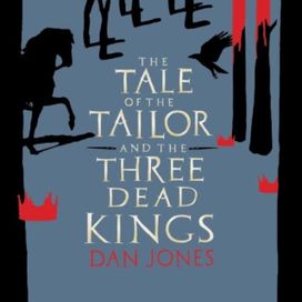 Tale of the Tailor and the Three Dead Kings Tale of the Tailor and the Three Dead Kings