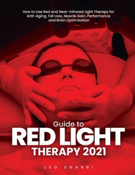 Guide to Red Light Therapy 2021 Guide to Red Light Therapy 2021