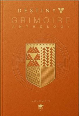 Destiny: Grimoire Anthology Vol. V Destiny: Grimoire Anthology Vol. V