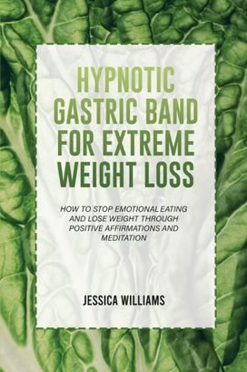 Hypnotic Gastric Band for Extreme Weight Loss Hypnotic Gastric Band for Extreme Weight Loss