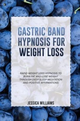 Gastric Band Hypnosis for Weight Loss Gastric Band Hypnosis for Weight Loss