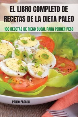 Libro Completo De Recetas De La Dieta Paleo